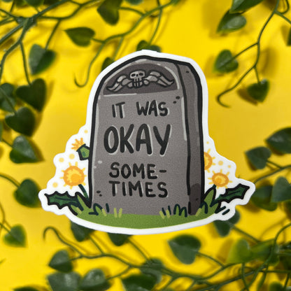 Okay Sometimes | Vinyl Sticker